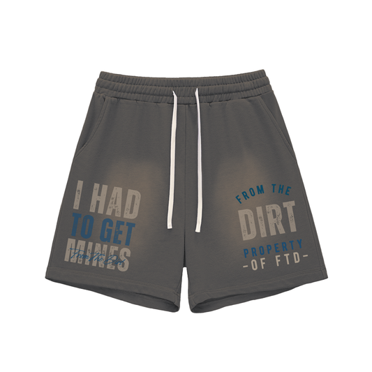 FTD Had To Get Mines From The Dirt Sun Fade Raw Edge Cotton Shorts - FTD MERCH BY DREW™